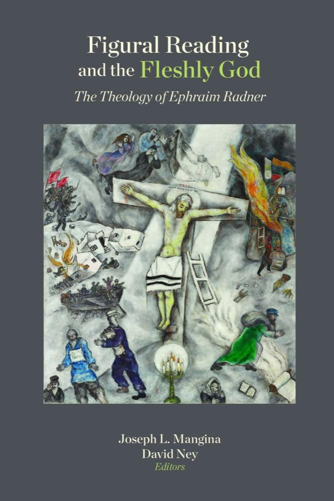 Figural Reading and the Fleshly God: The Theology of Ephraim Radner Religion & Esotericism