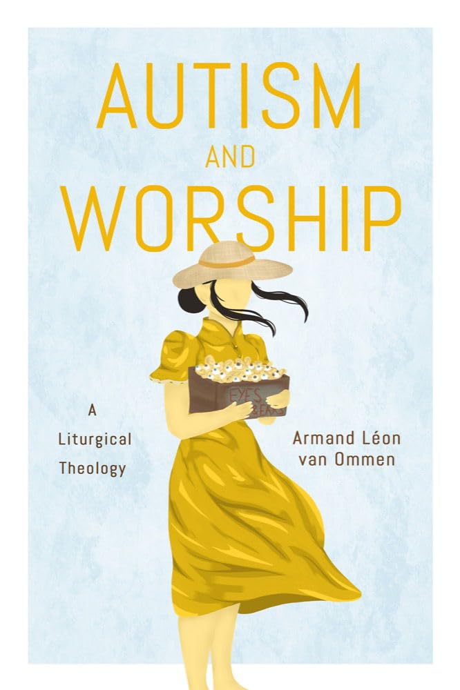 Autism and Worship: A Liturgical Theology Social Sciences