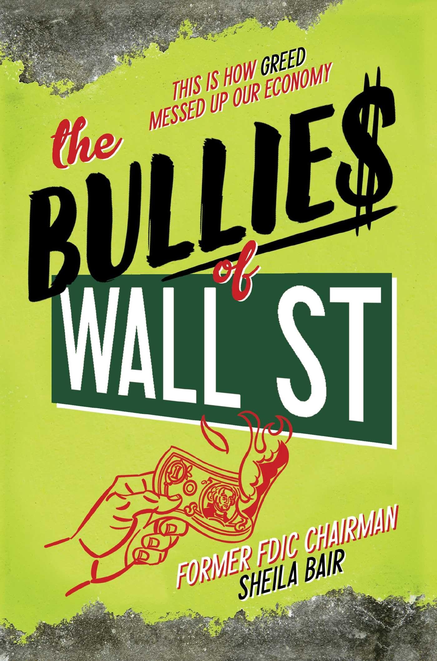 The Bullies of Wall Street: This Is How Greed Messed Up Our Economy Business, Finance & Career