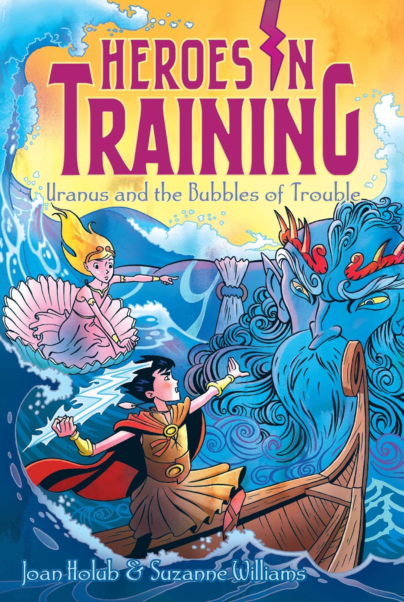 Uranus and the Bubbles of Trouble (Volume 11) (Heroes in Training) Fairy Tales & Legends