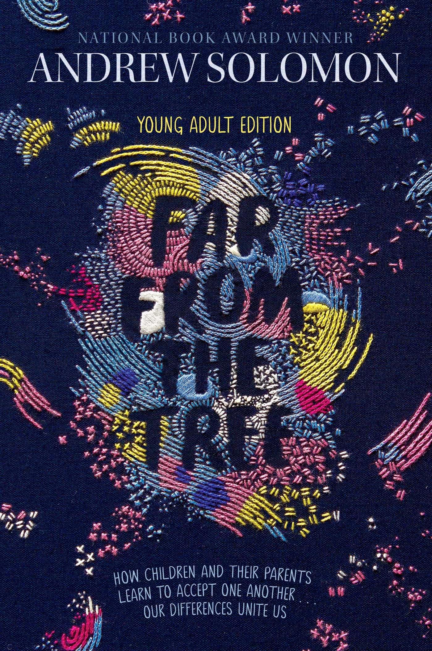 Far from the Tree: Young Adult Edition--How Children and Their Parents Learn to Accept One Another . . . Our Differences Unite Us Health, Nutrition & Fitness