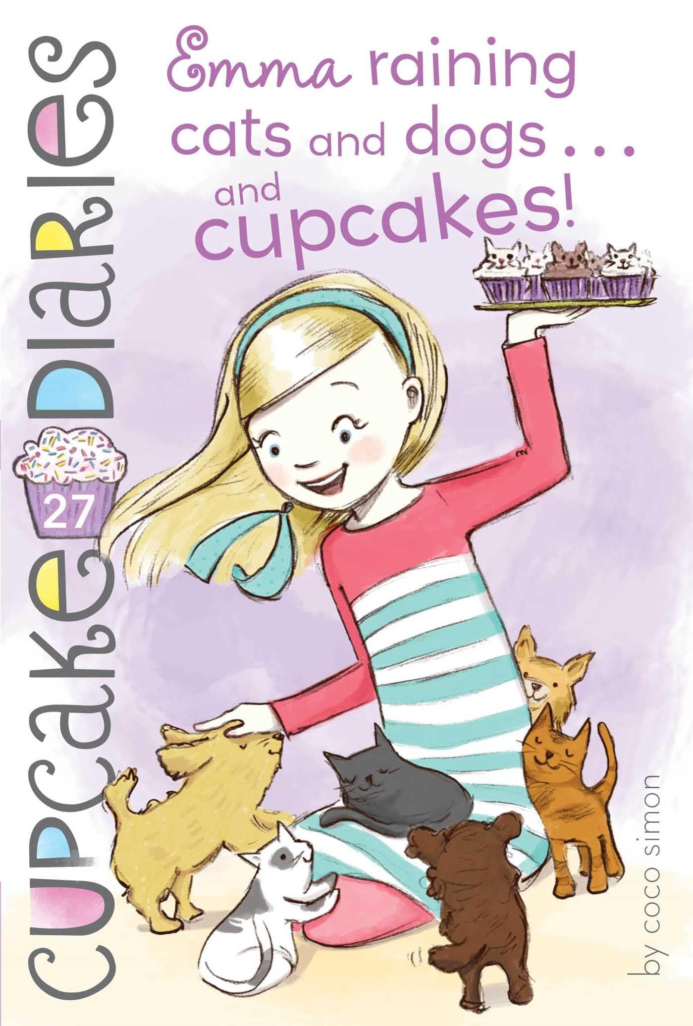 Emma Raining Cats and Dogs . . . and Cupcakes! (Volume 27) (Cupcake Diaries, Band 27) Non-fiction