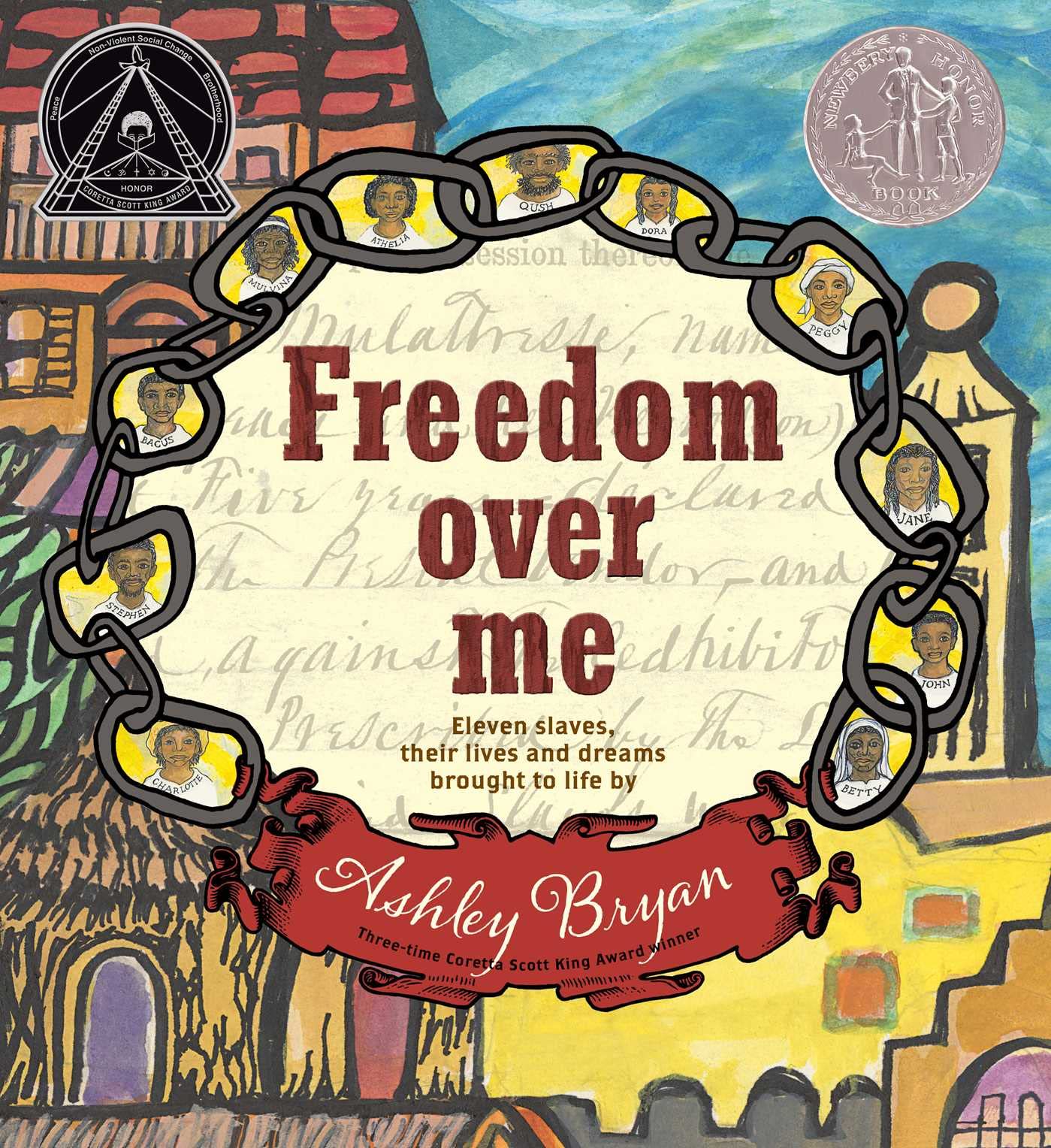 Freedom Over Me: Eleven Slaves, Their Lives and Dreams Brought to Life by Ashley Bryan book