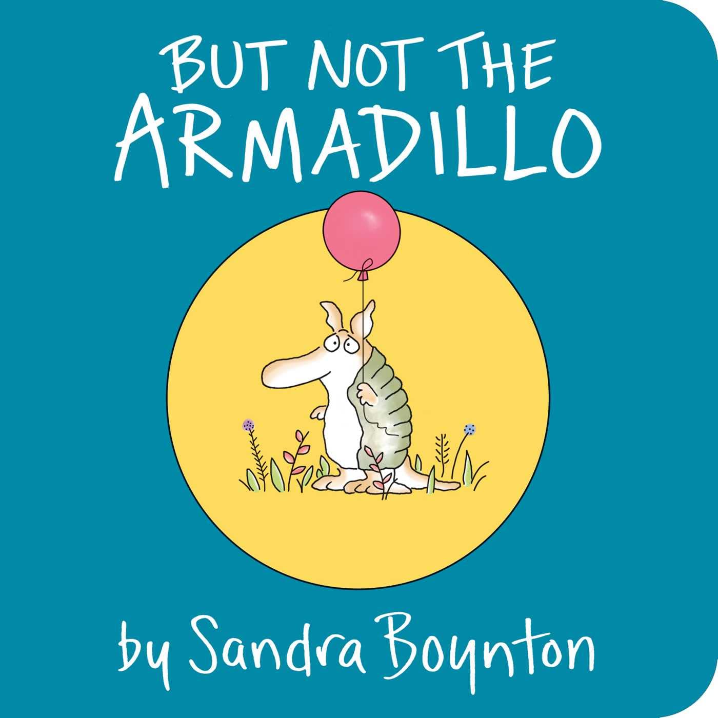 But Not the Armadillo (Sandra Boynton Board Books) Parents & Children