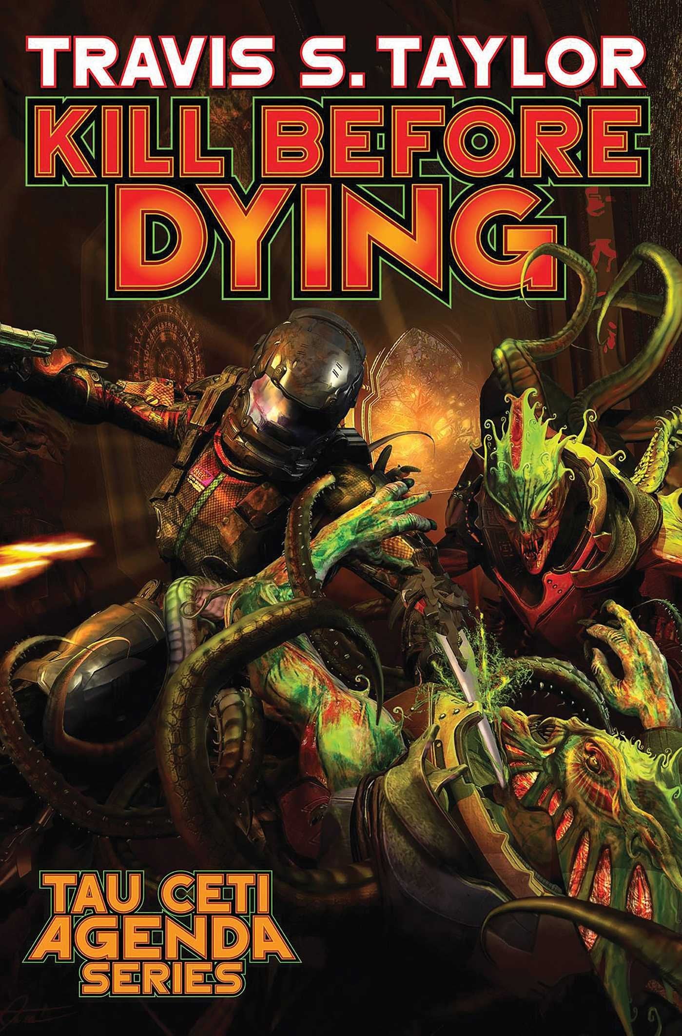 Kill Before Dying (Volume 5) (Tau Ceti Agenda, Band 5) Action & Adventure