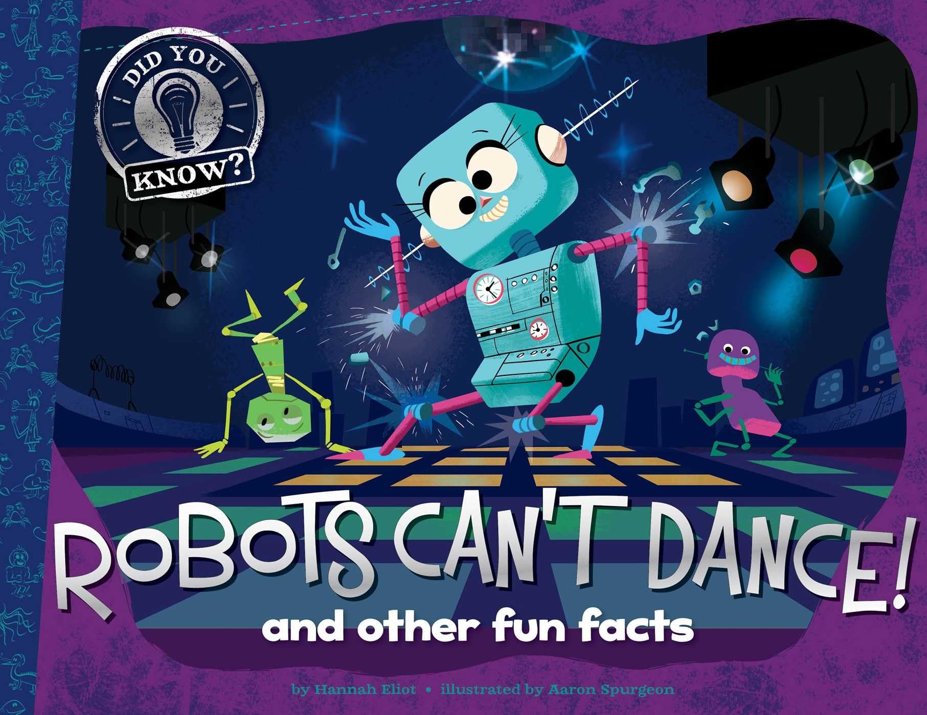 Robots Can't Dance!: And Other Fun Facts Non-fiction