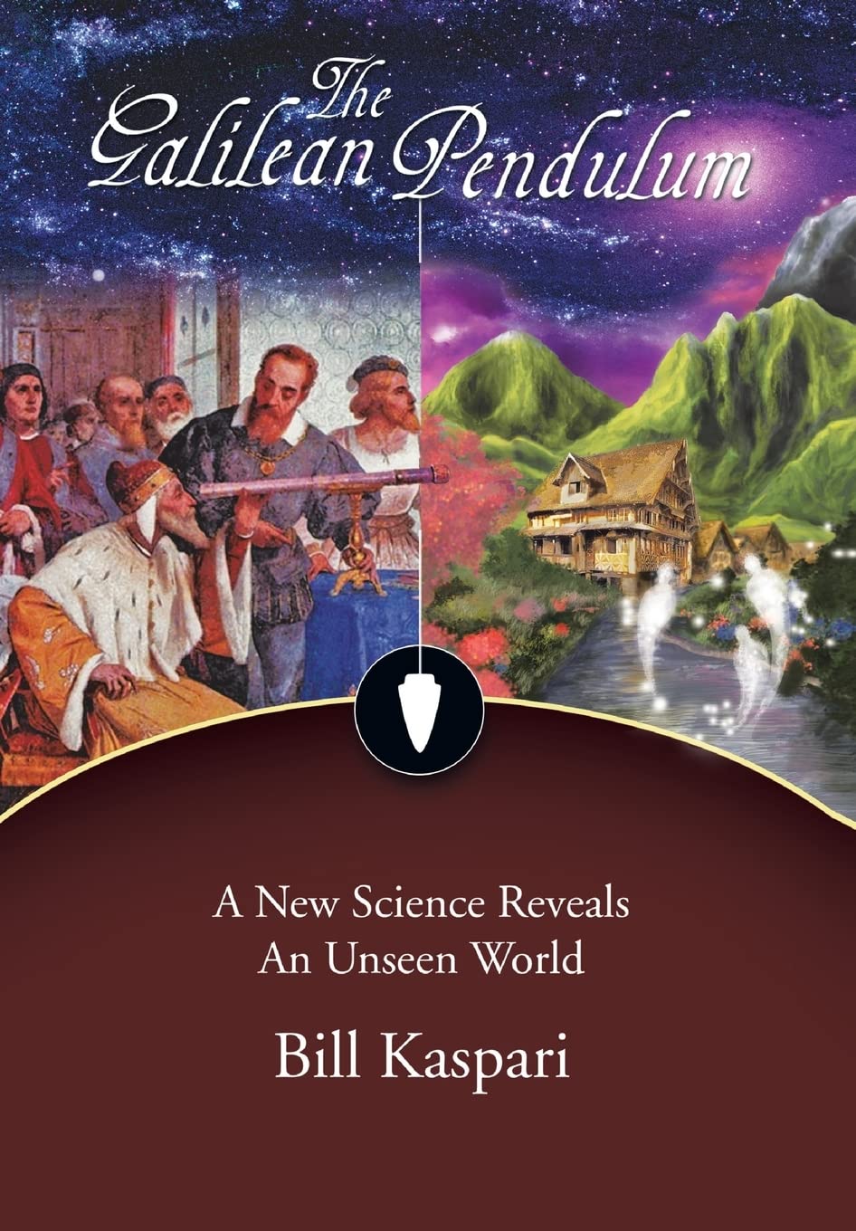The Galilean Pendulum: A New Science Reveals an Unseen World Philosophy