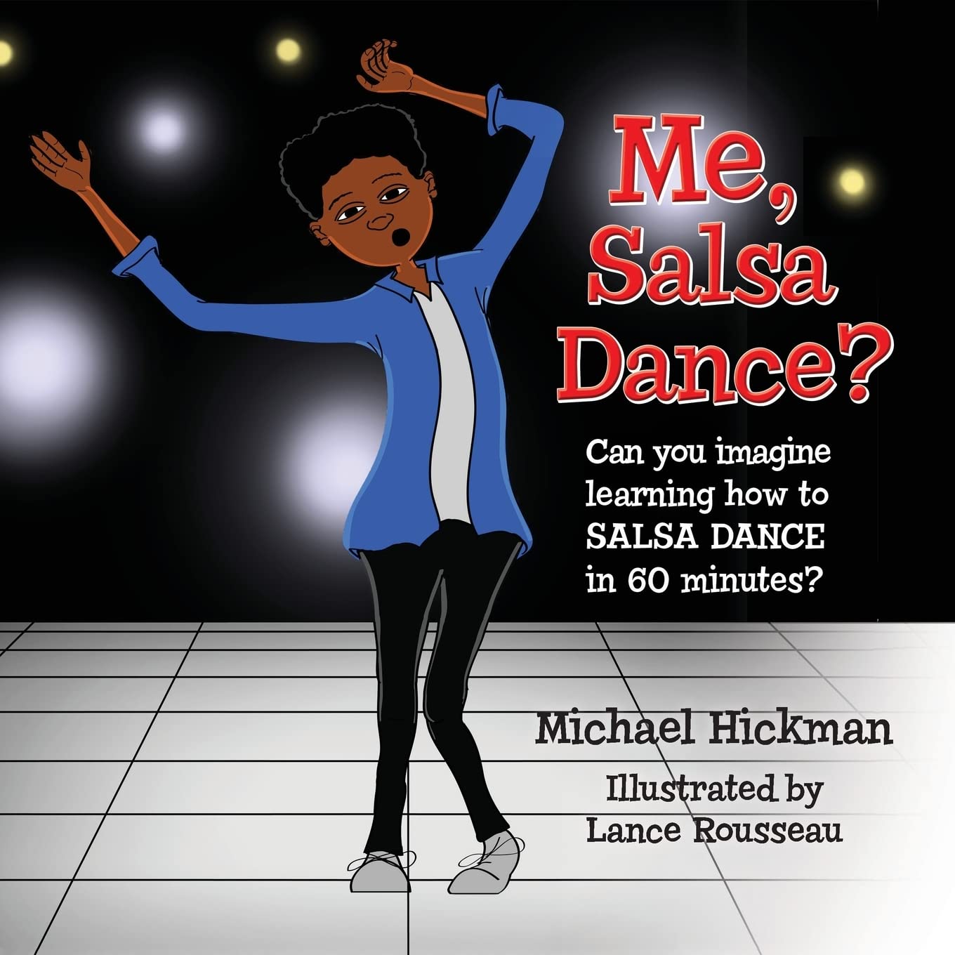 Me, Salsa Dance?: Can you imagine learning how to salsa dance in 60 minutes? Non-fiction