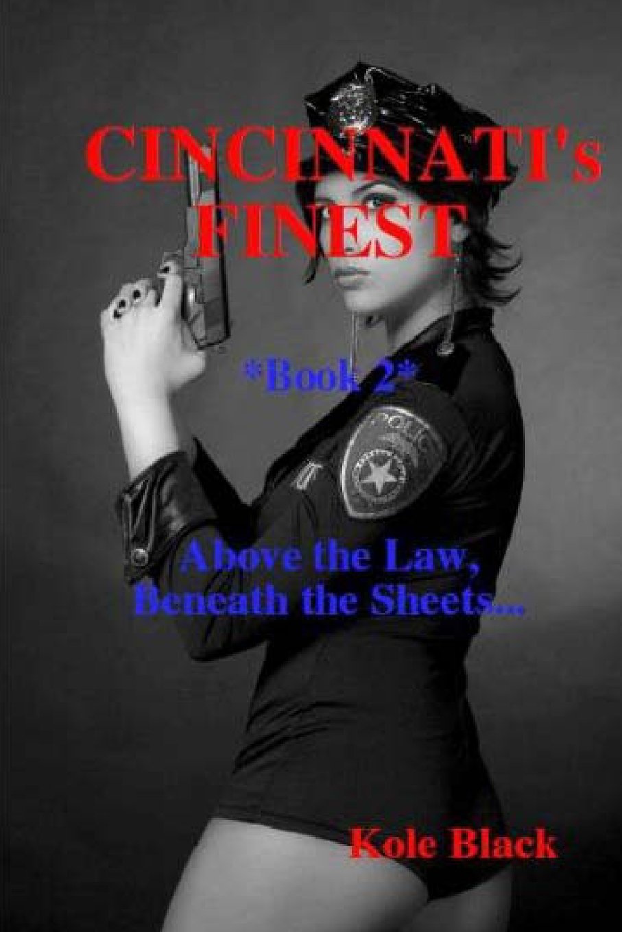 Cincinnati's Finest - Book 2 -: Above the Law, Beneath the Sheets Romantic Thrillers