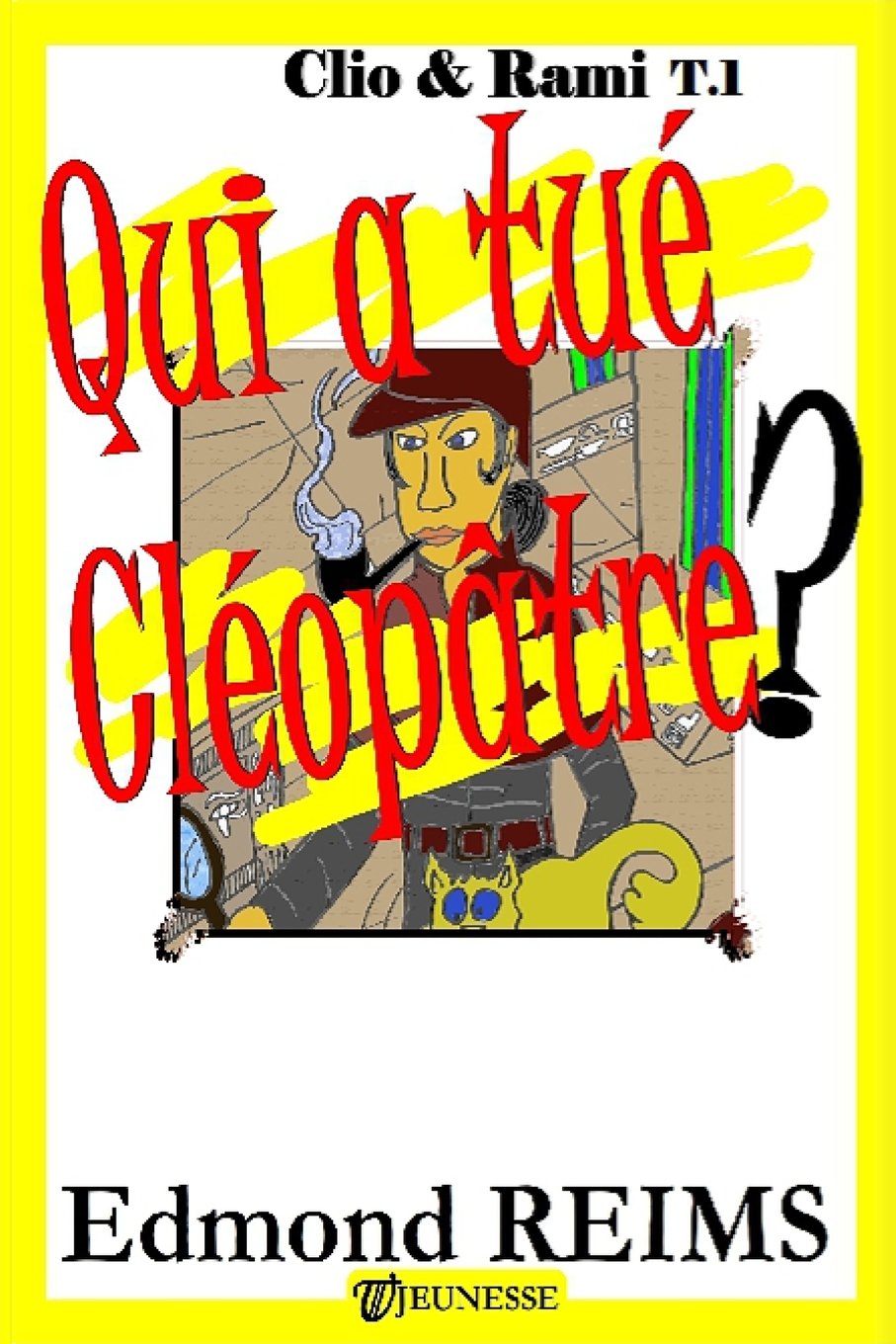 Qui a tué Cléopâtre? (Clio & Rami, Band 1) Novels & Short Stories