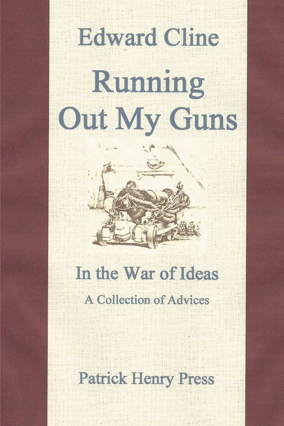 Running Out My Guns: A Collection of Advices (Observations, Remarks, and Advices, Band 1) Politics & History
