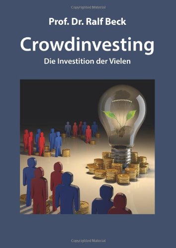 Crowdinvesting: Die Investition der Vielen Business & Technology