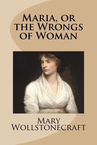 Maria, or the Wrongs of Woman book