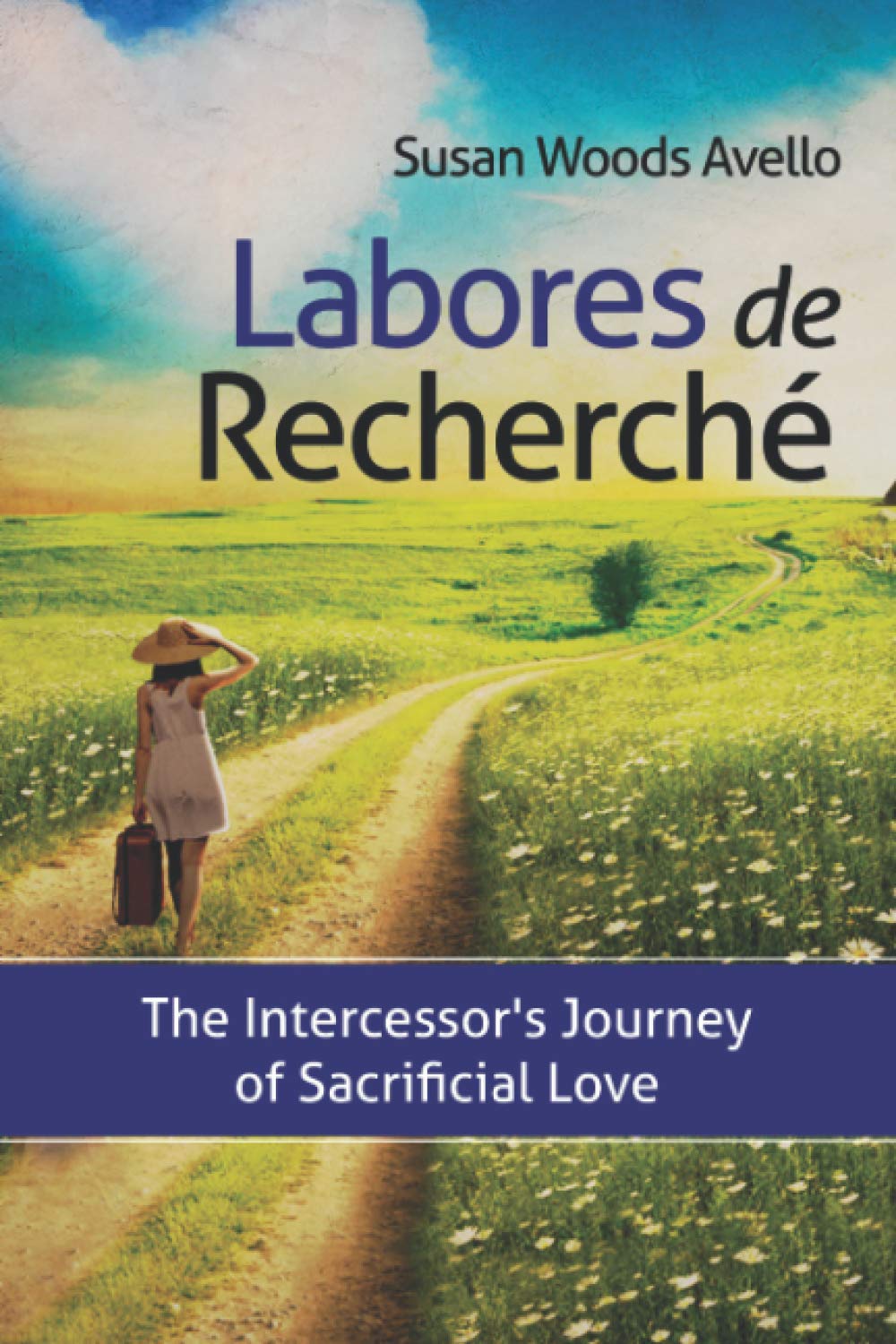 Labores de Recherche: The Intercessor's Journey of Sacrificial Love Religion & Esotericism