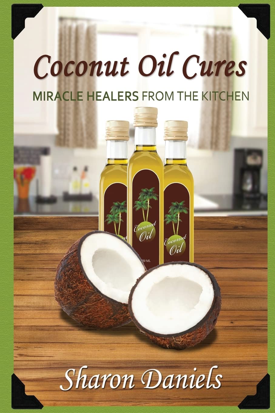 Coconut Oil Cures (Miracle Healers From The Kitchen, Band 2) Health, Nutrition & Fitness