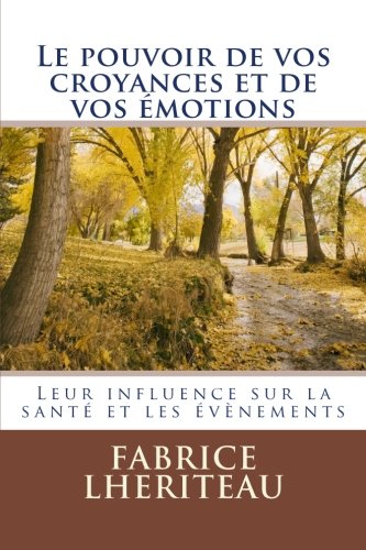 Le pouvoir de vos croyances et de vos émotions book