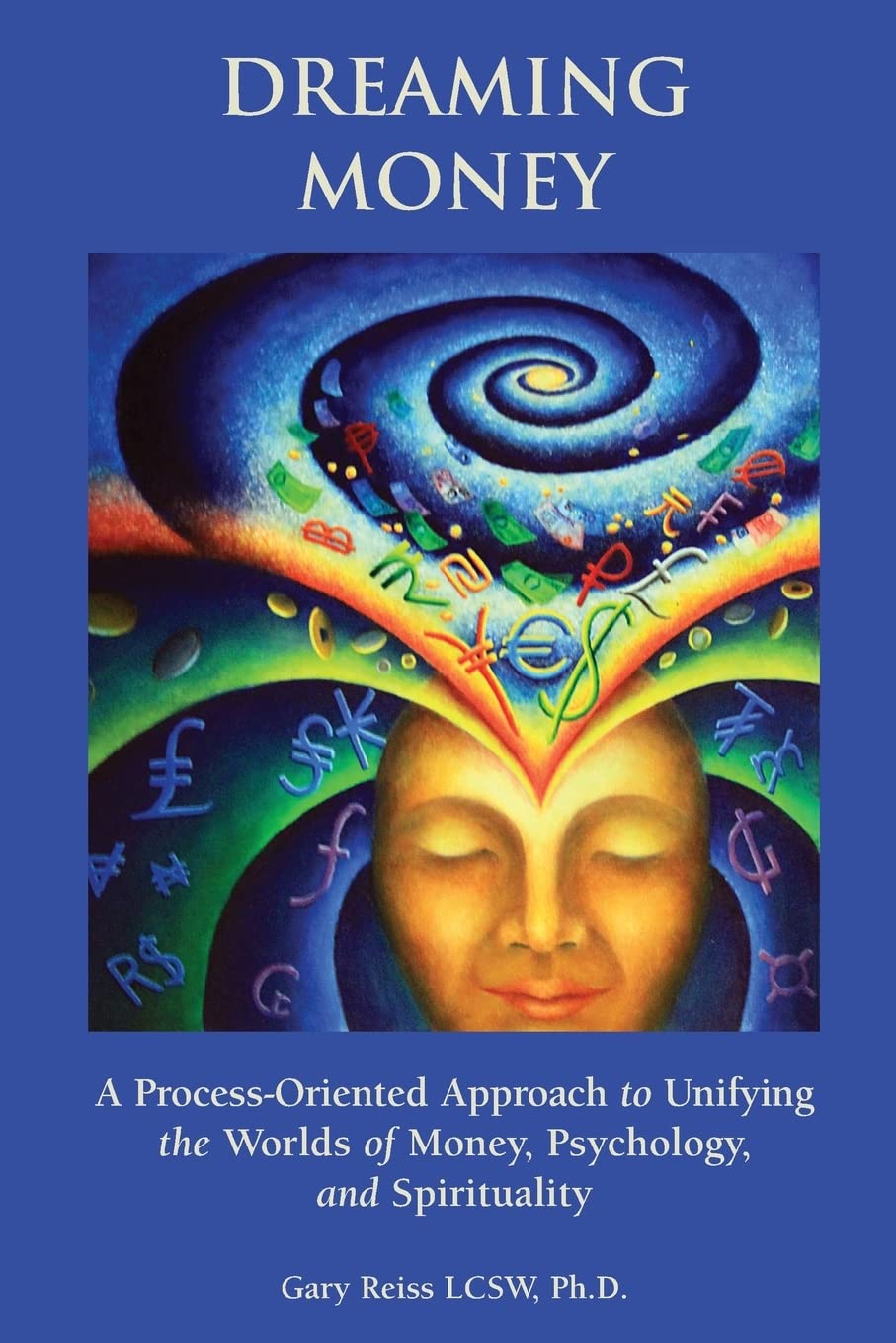 Dreaming Money: A Process-Oreinted Approach to Unifying the Worlds of Money, Psychology, and Spirituality Religion & Esotericism