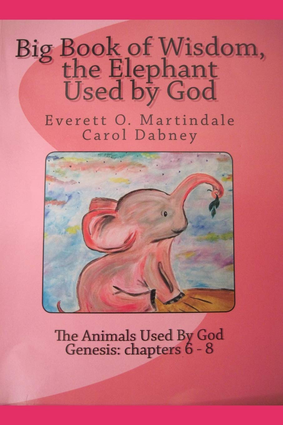 Wisdom, The Elephant Used By God: Animals used by God Novels & Short Stories