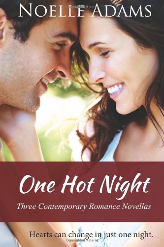 One Hot Night: Three Contemporary Romance Novellas Contemporary Romance