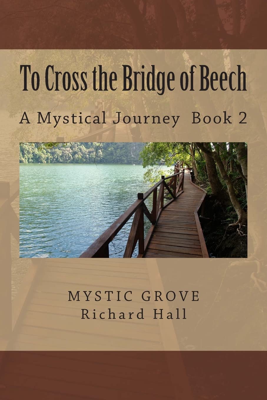 To Cross the Bridge of Beech: A Mystical Journey - Book 2 (Crossing The Mystical Bridges, Band 2) Religion & Esotericism