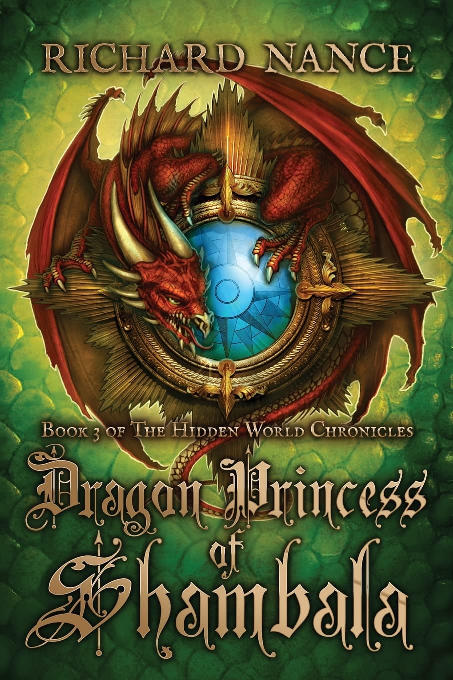 Dragon Princess of Shambala: Book 3 of The Hidden World Chronicles Fantasy & Sci-Fi