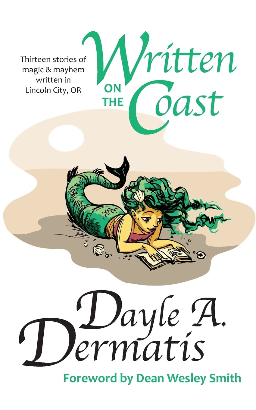 Written on the Coast: Thirteen Tales of Magic & Mayhem Written in Lincoln City, OR Fantasy & Sci-Fi