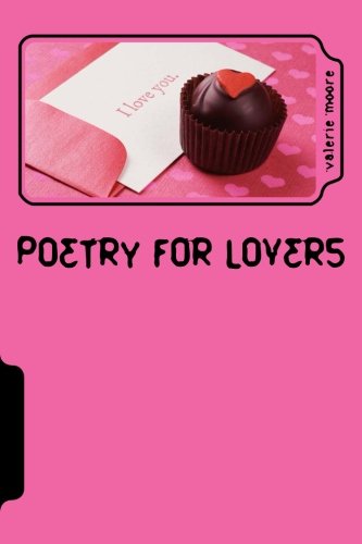 Poetry For Lovers: Poems of love (Valerie Moore poetry, Band 1) Partnership & Love