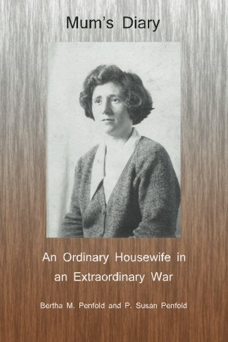 Mum's Diary: An Ordinary Housewife in an Extraordinary War Memories