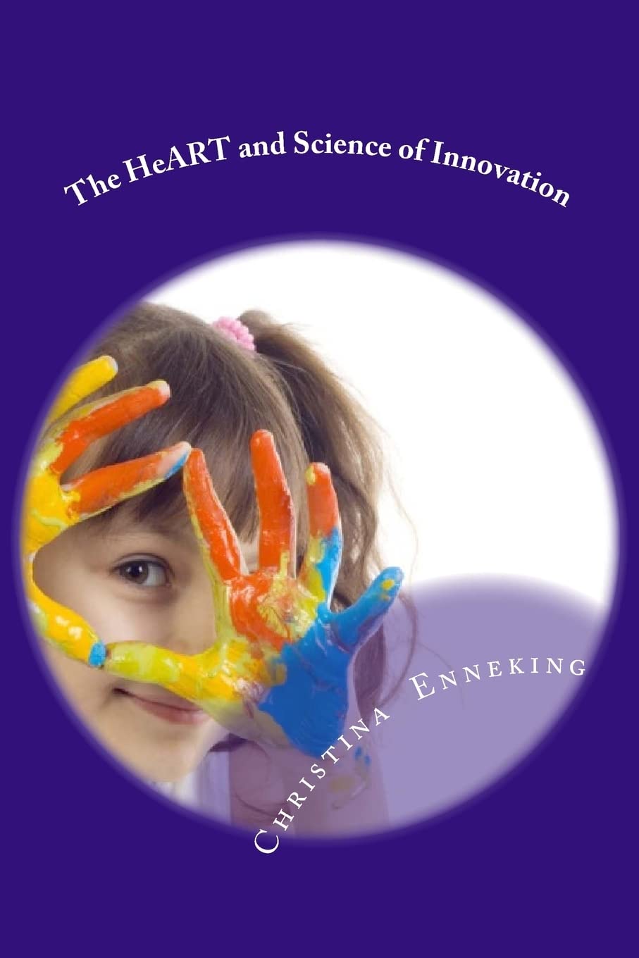 The HeART and Science of Innovation Business, Finance & Career