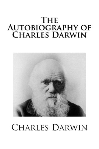 The Autobiography of Charles Darwin Science