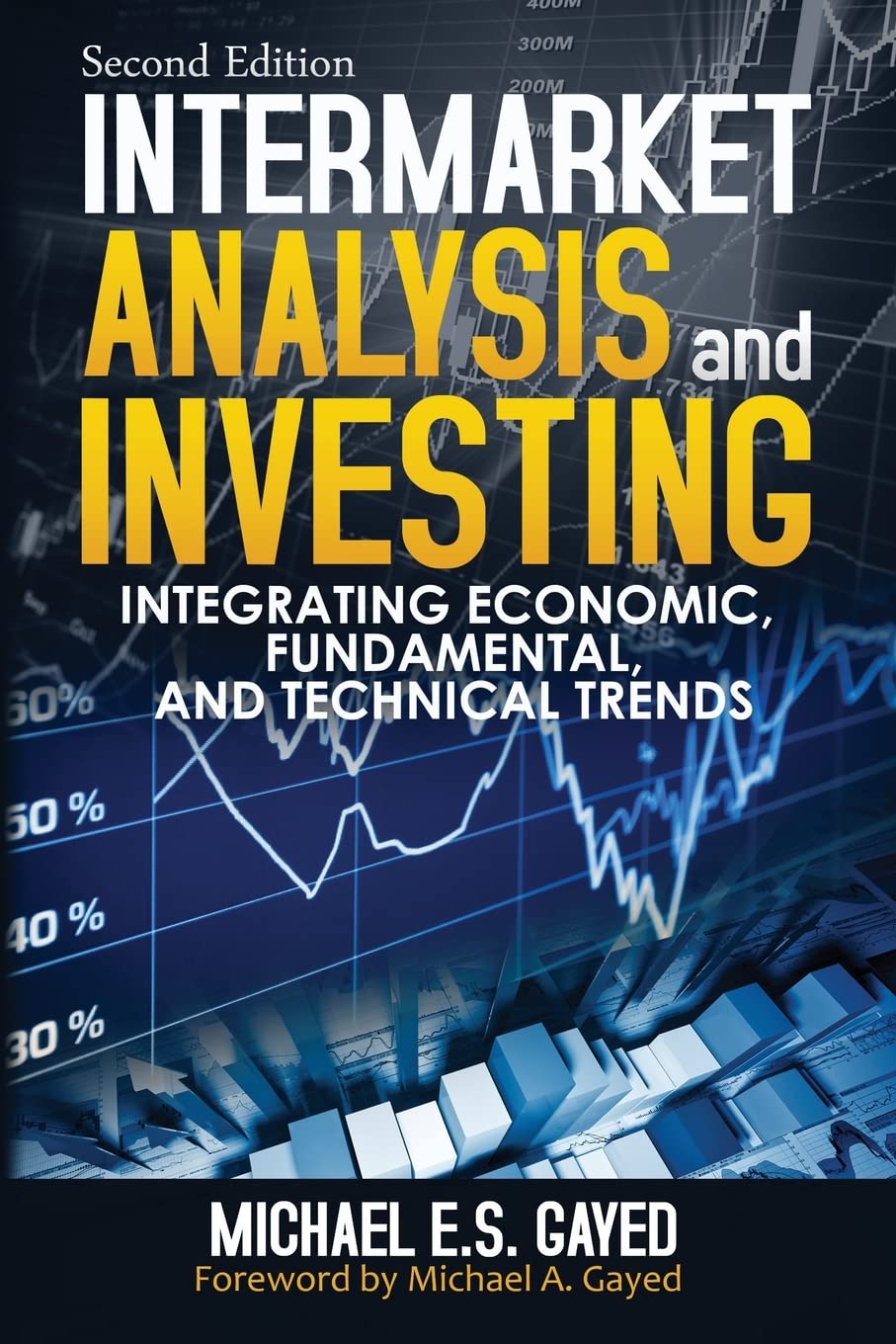 Intermarket Analysis and Investing: Integrating Economic, Fundamental, and Technical Trends book