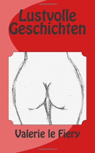 Lustvolle Geschichten: Kurze Lange Freche Humorvolle Books