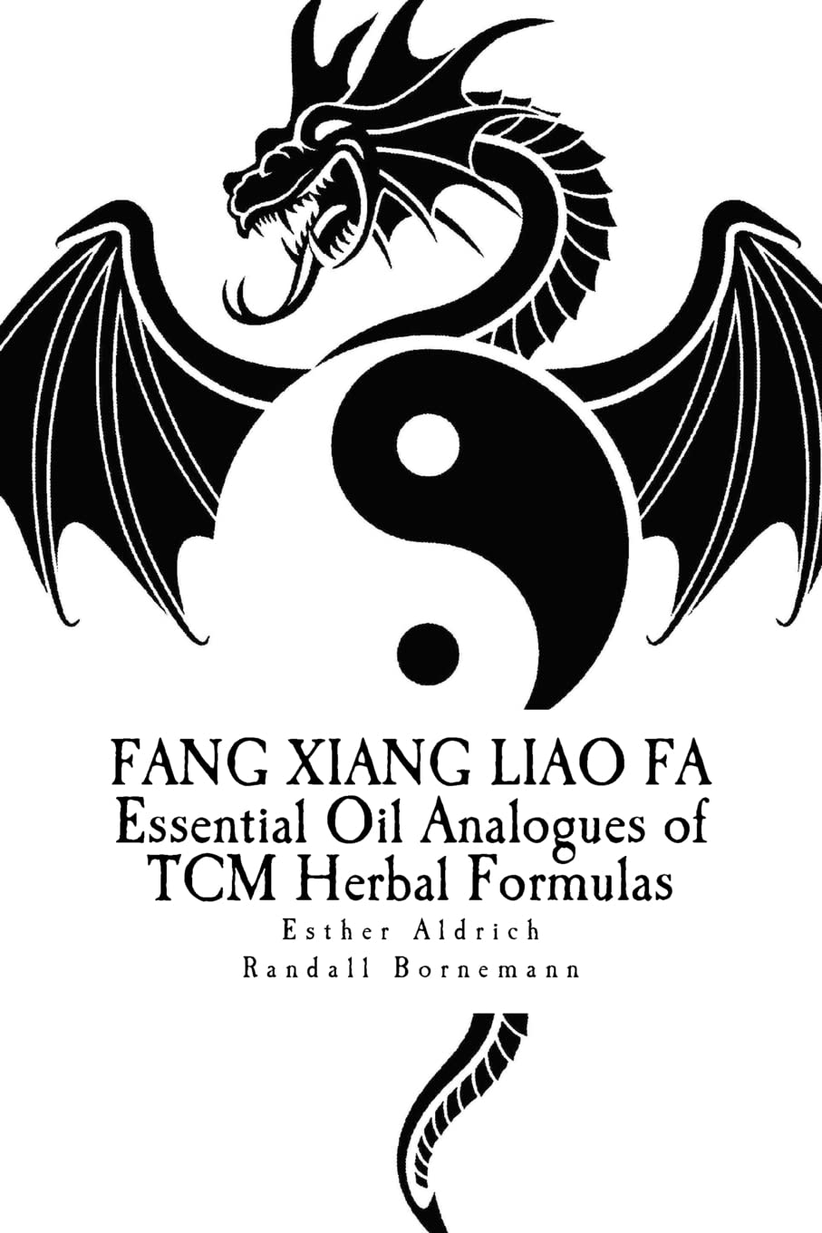 Fang Xiang Liao Fa: Essential Oil Analogues of TCM Herbal Formulas book