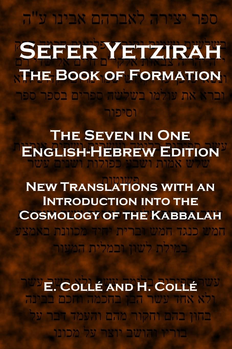Sefer Yetzirah The Book of Formation: The Seven in One English-Hebrew Edition - New Translations with an Introduction into the Cosmology of the Kabbalah book