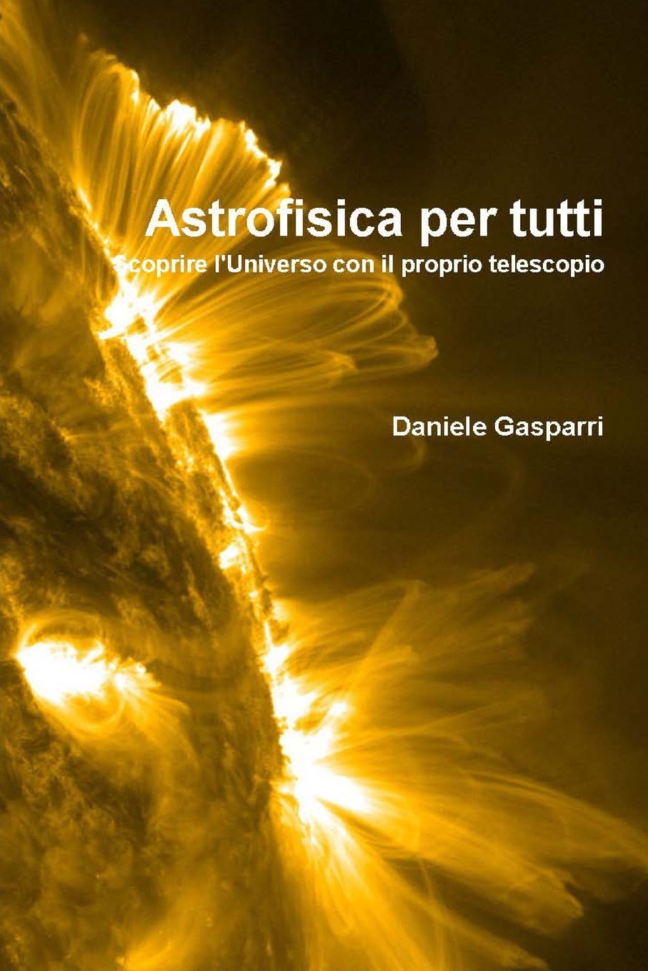 Astrofisica per tutti: scoprire l'Universo con il proprio telescopio book
