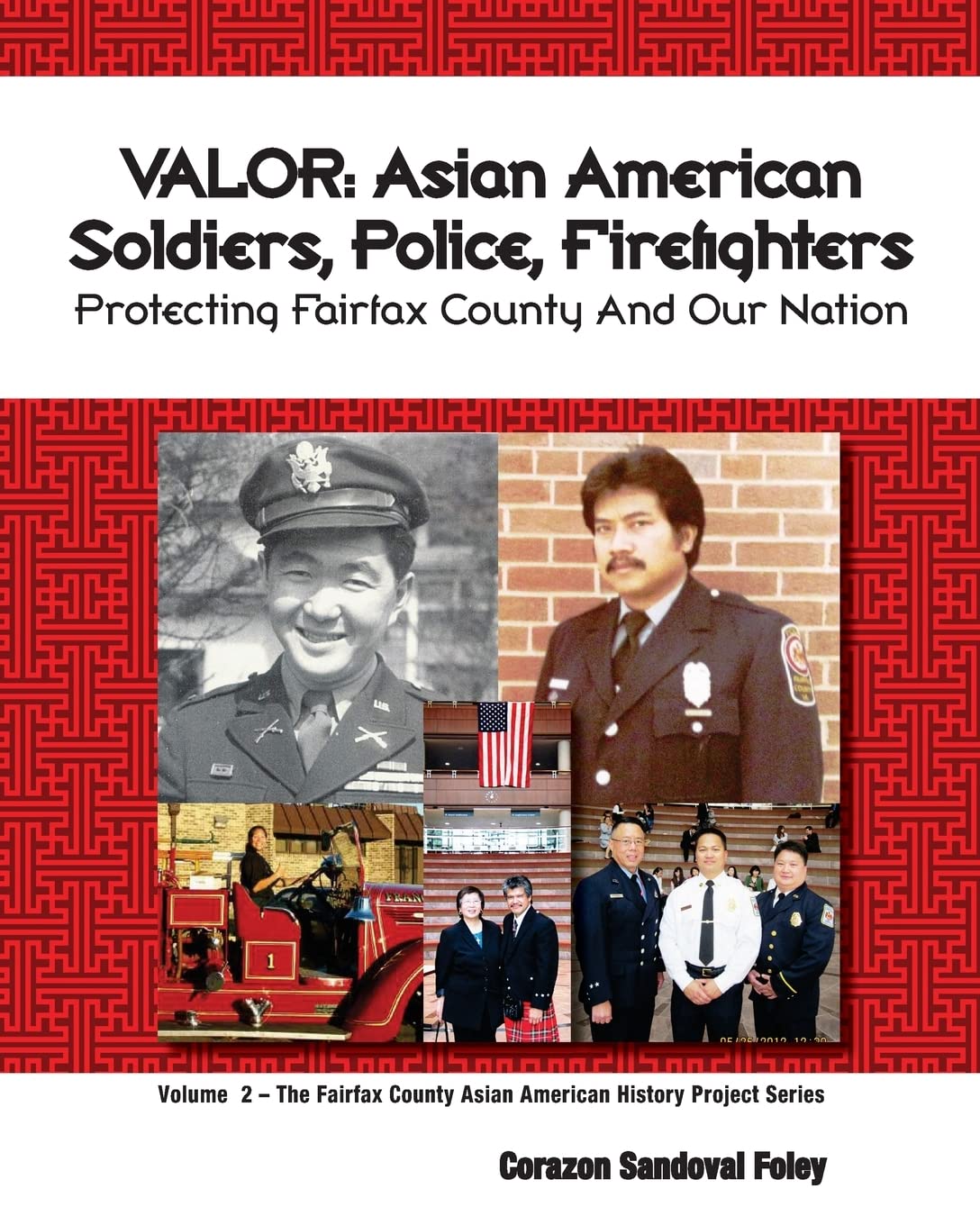 VALOR: Asian American Soldiers, Police and Firefighters Protecting Fairfax County and Our Nation (Fairfax County Asian American History Project, Band 2) Social Sciences