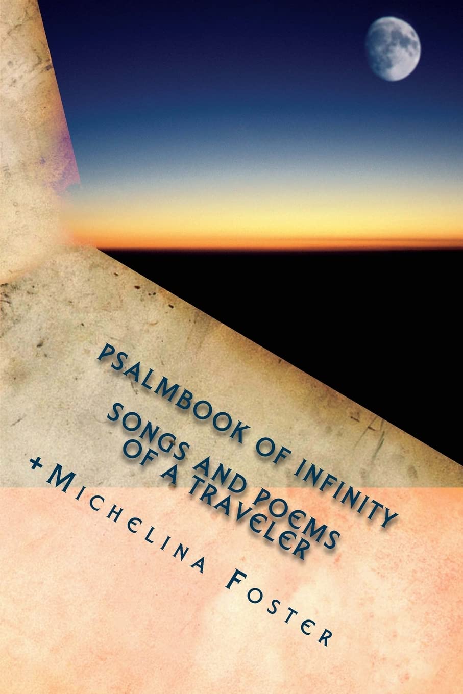Psalmbook Of Infinity: Songs and Poems of A Traveler Poetry
