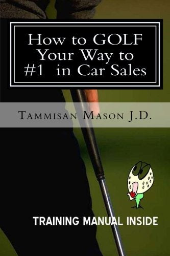 How to GOLF Your Way to #1 in Car Sales Business, Finance & Career