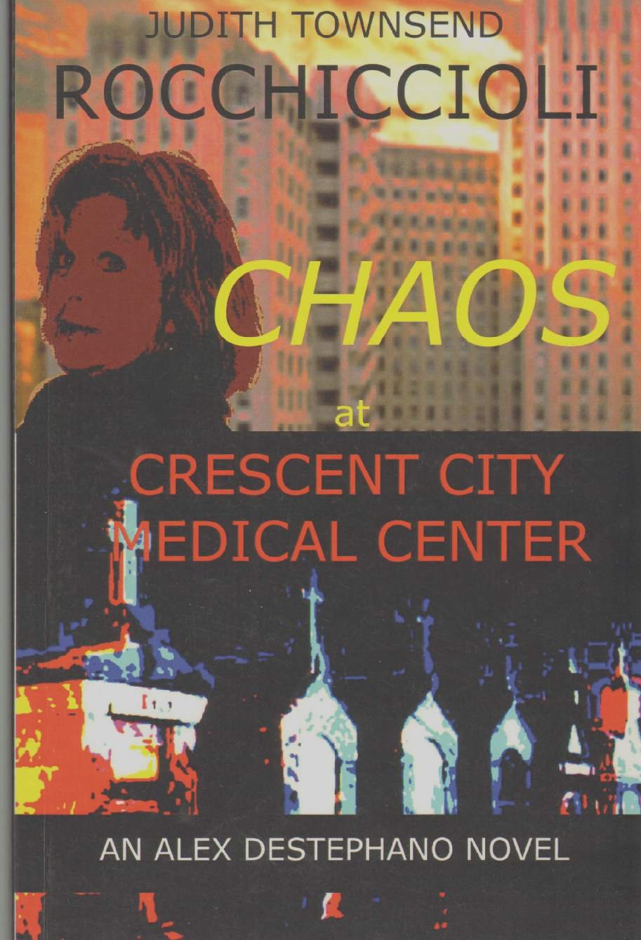 Chaos at Crescent City Medical Center: An Alex Destephano Novel (Alex Destephano Novels, Band 1) Contemporary literature