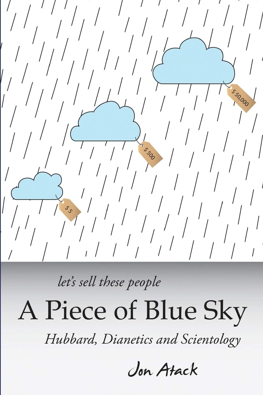 Let's sell these people A Piece of Blue Sky: Hubbard, Dianetics and Scientology book