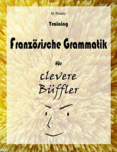 Training Franzoesische Grammatik fuer clevere Bueffler Foreign Languages ​​& Dictionaries
