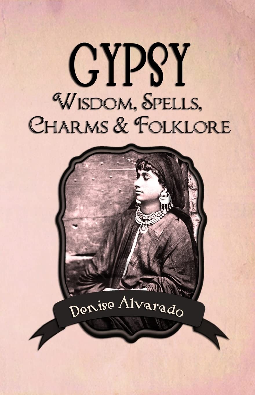 Gypsy Wisdom, Spells, Charms and Folklore book