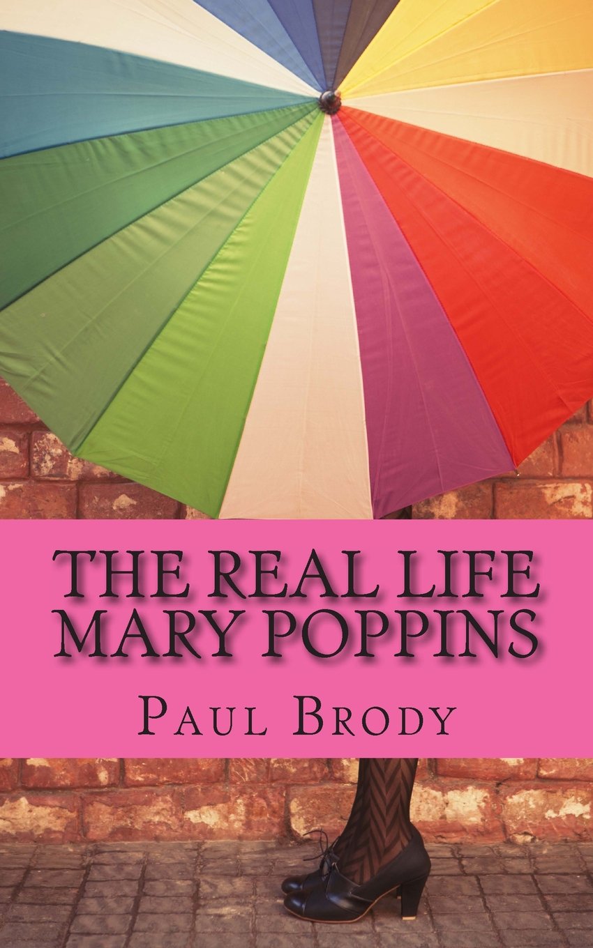 The Real Life Mary Poppins: The Life and Times of P.L. Travers Art & Literature