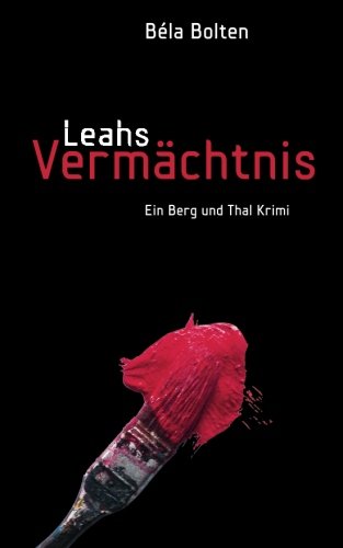 Leahs Vermächtnis (Berg und Thal ermitteln) Action & Adventure