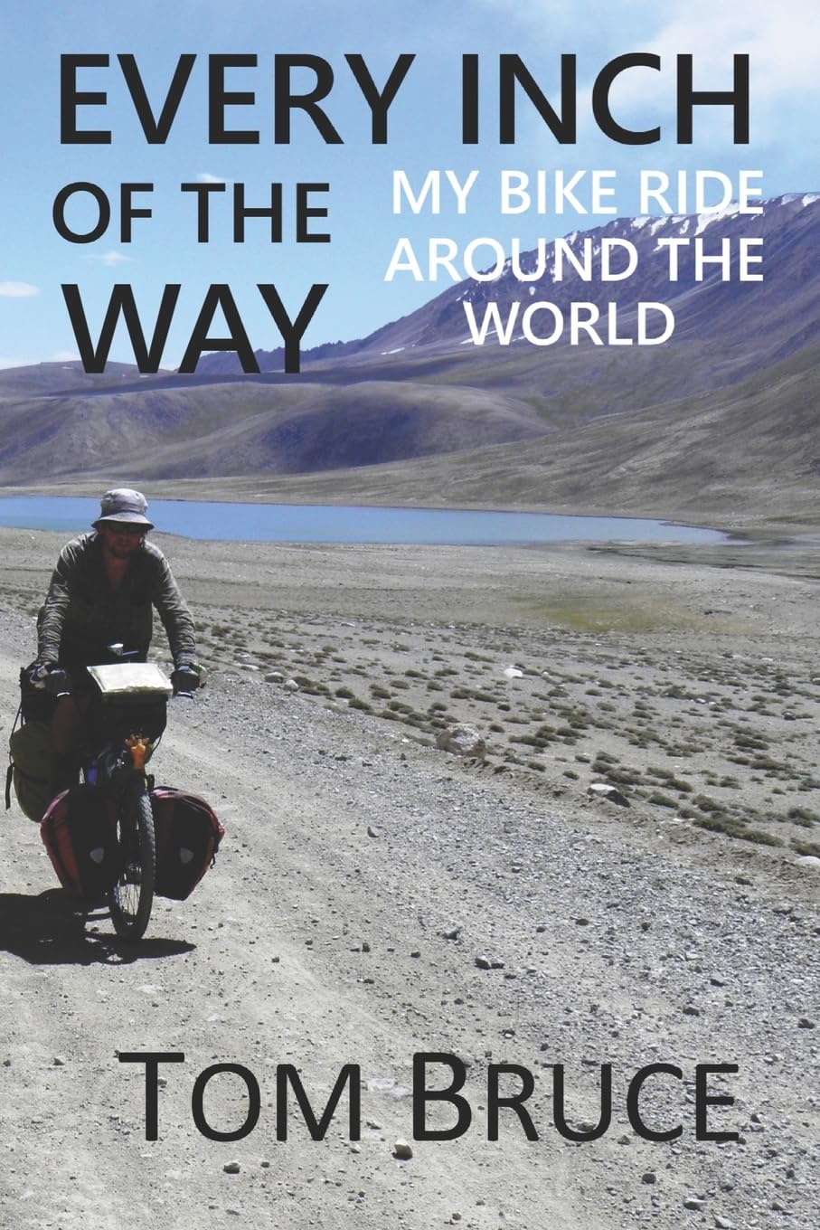 Every Inch of the Way: My Bike Ride Around the World (Cycling Adventures around the World, Band 1) Leisure, Home & Garden