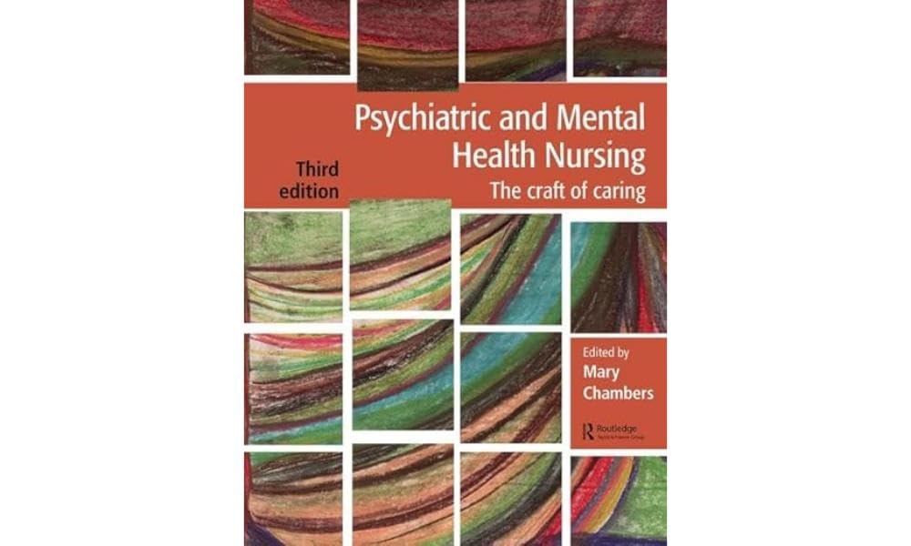 Psychiatric and Mental Health Nursing: The craft of caring Medicine
