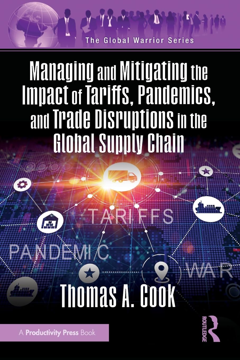 Managing and Mitigating the Impact of Tariffs, Pandemics, and Trade Disruptions in the Global Supply Chain Law