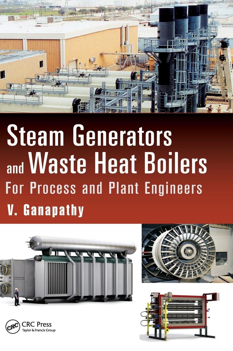 Steam Generators and Waste Heat Boilers: For Process and Plant Engineers (Mechanical Engineering) Business & Technology