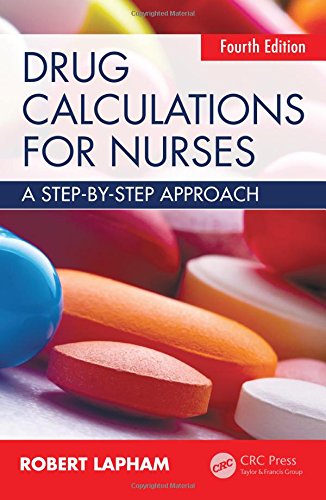 Drug Calculations for Nurses: A Step-By-Step Approach, Fourth Edition Medicine