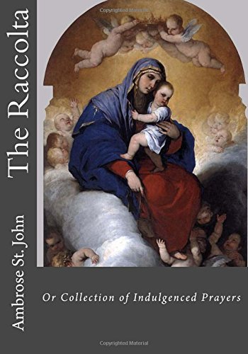 The Raccolta: Or Collection of Indulgenced Prayers Religion & Esotericism